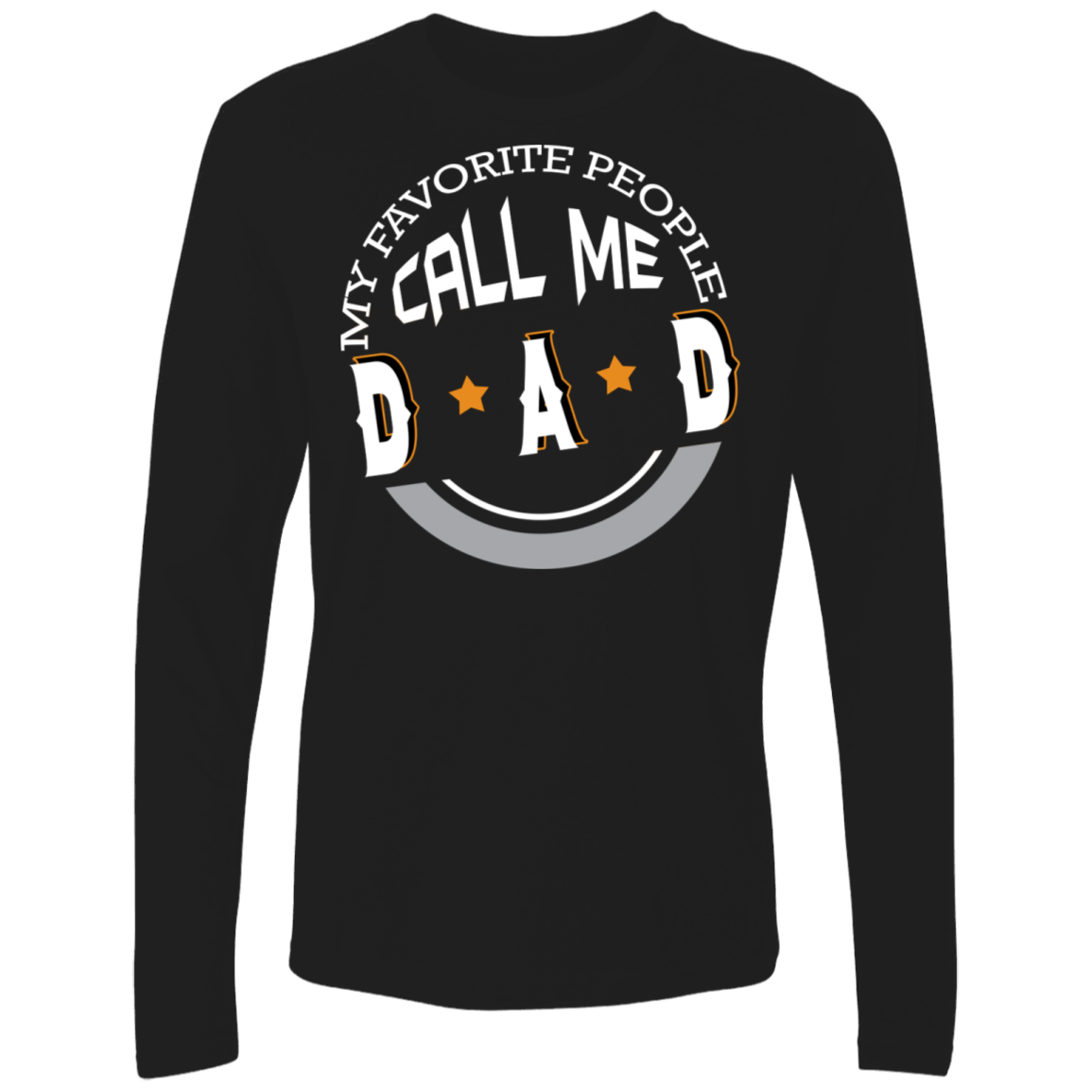 My Favorite People Call Me Dad Premium LS - DNA Trends