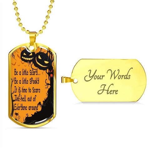 Image of Halloween DogTag Pendant Necklace - Be a little scary…. Be a little spooky.... : Halloween Gift for Boyfriend,Girlfriend,Wife and Husband
