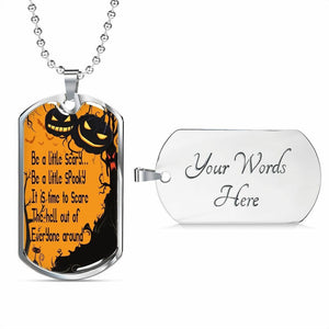 Halloween DogTag Pendant Necklace - Be a little scary…. Be a little spooky.... : Halloween Gift for Boyfriend,Girlfriend,Wife and Husband