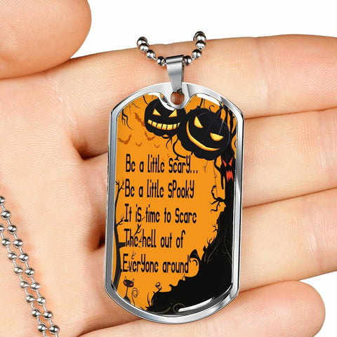 Image of Halloween DogTag Pendant Necklace - Be a little scary…. Be a little spooky.... : Halloween Gift for Boyfriend,Girlfriend,Wife and Husband