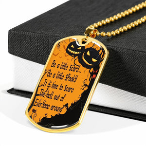 Halloween DogTag Pendant Necklace - Be a little scary…. Be a little spooky.... : Halloween Gift for Boyfriend,Girlfriend,Wife and Husband