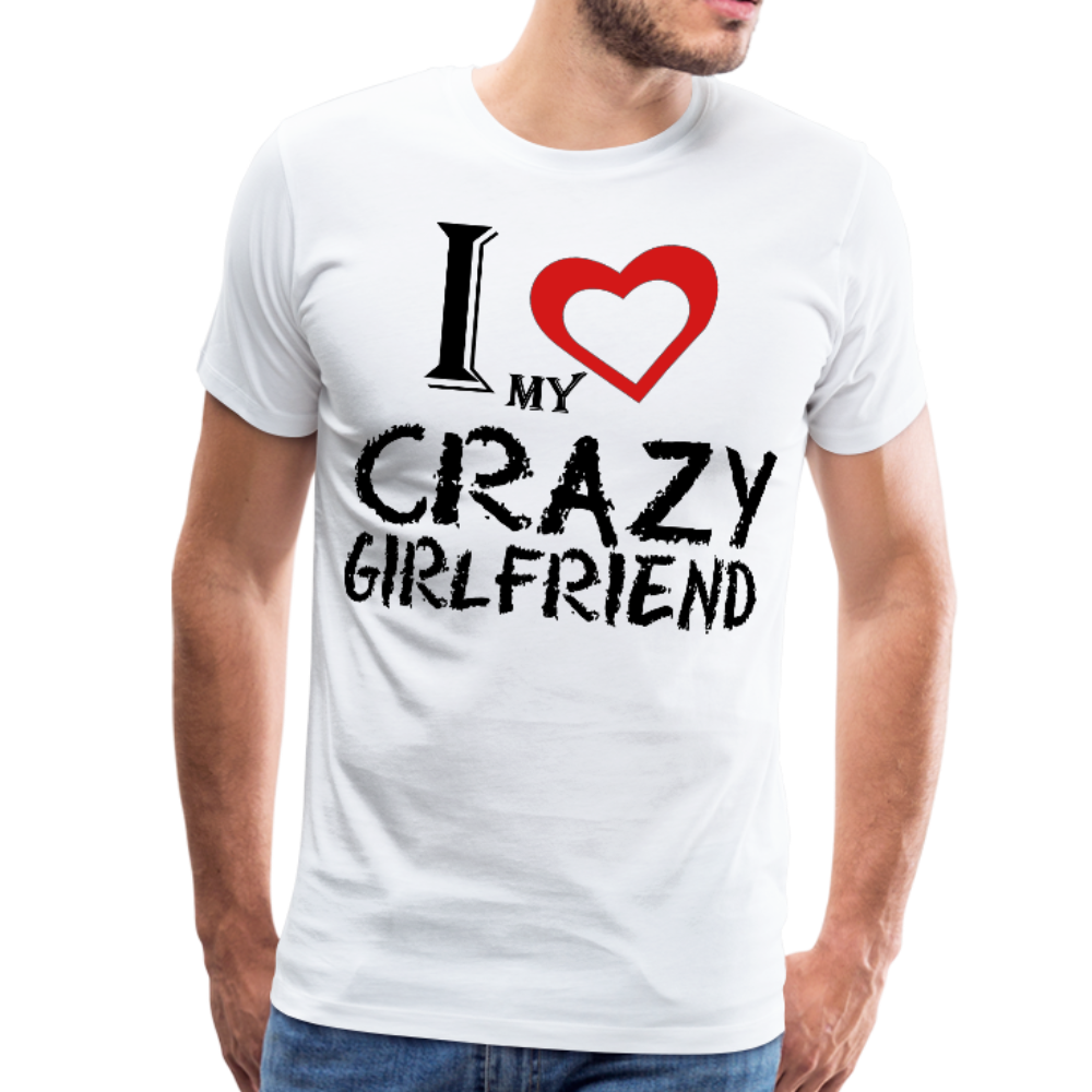 I Love my Crazy GF Men's Premium T-Shirt - DNA Trends