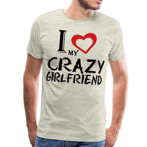 I Love my Crazy GF Men's Premium T-Shirt - DNA Trends